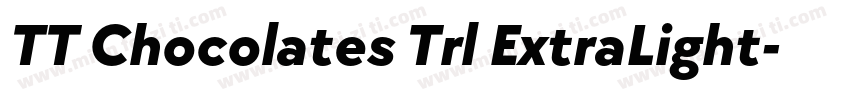 TT Chocolates Trl ExtraLight字体转换